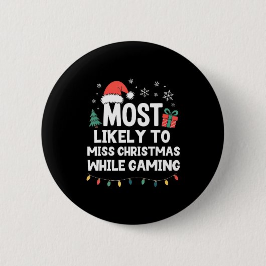 Most Likely To Miss Christmas While Gaming Gamer F Button (Vorderseite)