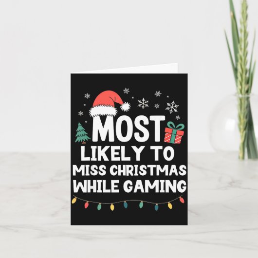 Most Likely To Miss Christmas While Gaming Gamer F Karte (Vorderseite)