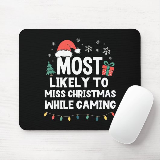 Most Likely To Miss Christmas While Gaming Gamer F Mousepad (Mit Mouse)