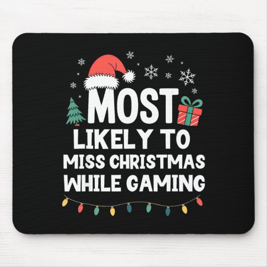 Most Likely To Miss Christmas While Gaming Gamer F Mousepad (Vorne)