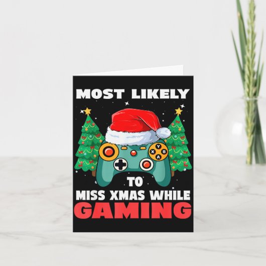 Most Likely To Miss Christmas While Gaming Xmas Fa Karte (Vorderseite)