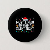 Most Likely To Need A Silent Night Family Christma Button (Vorderseite)