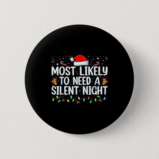 Most Likely To Need A Silent Night Family Christma Button (Vorderseite)