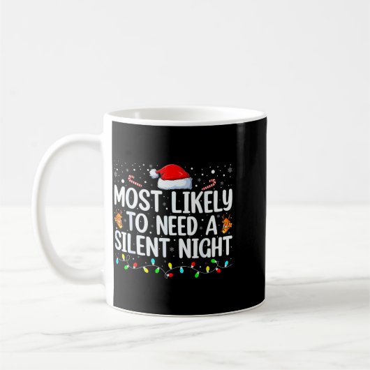 Most Likely To Need A Silent Night Family Christma Kaffeetasse (Links)