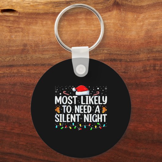 Most Likely To Need A Silent Night Family Christma Schlüsselanhänger (Vorderseite)