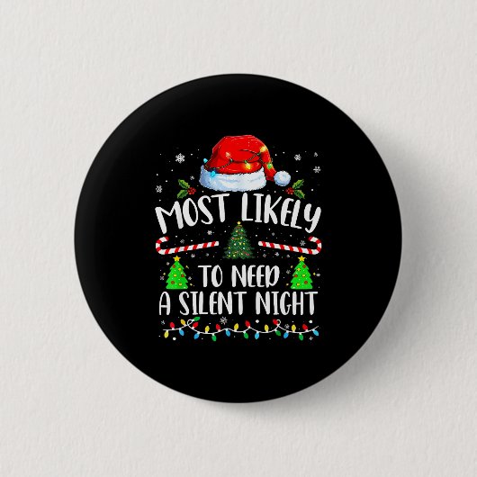 Most Likely To Need A Silent Night Family Matching Button (Vorderseite)