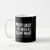 Most Likely To Need A Silent Night Family Matching Kaffeetasse (Links)