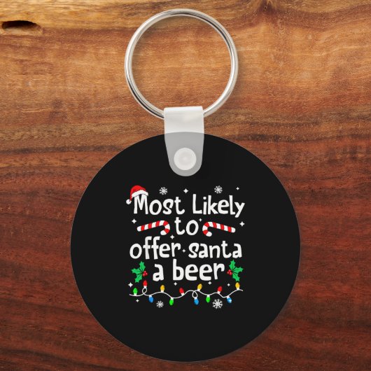 Most Likely To Offer Santa A Beer C-hristmas Match Schlüsselanhänger (Vorderseite)