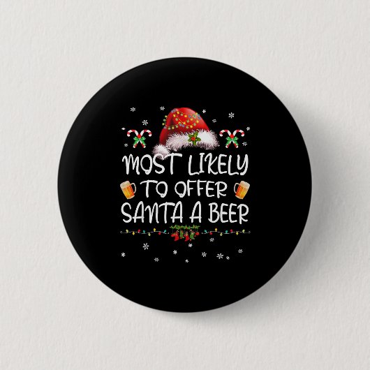 Most Likely To Offer Santa A Beer Christmas Drinki Button (Vorderseite)