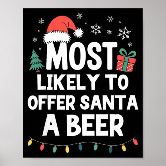 Most Likely To Offer Santa A Beer Christmas Funny  Poster (Vorne)