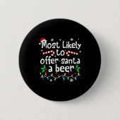 Most Likely To Offer Santa A Beer Christmas Matchi Button (Vorderseite)