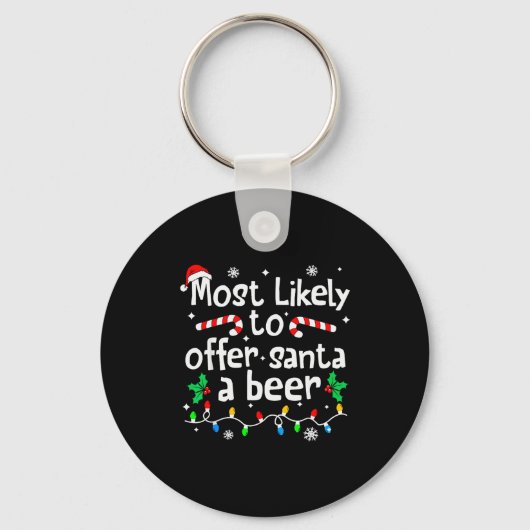 Most Likely To Offer Santa A Beer Christmas Matchi Schlüsselanhänger (Vorderseite)