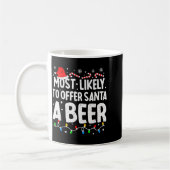 Most Likely To Offer Santa A Beer Family Matching Kaffeetasse (Links)