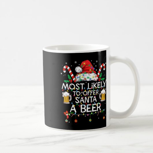 Most Likely To Offer Santa A Beer Fun Christmas Dr Kaffeetasse (Rechts)
