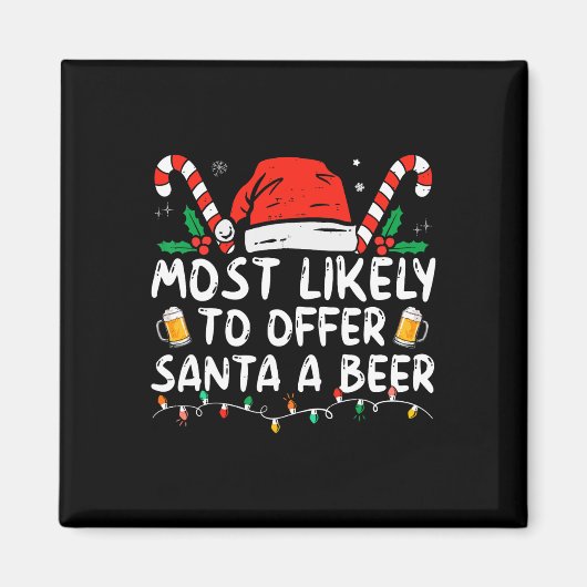 Most Likely To Offer Santa A Beer Fun Drinking Chr Magnet (Vorne)