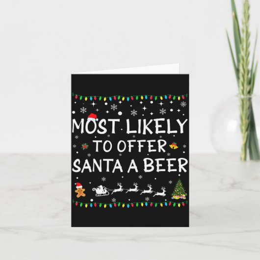 Most Likely To Offer Santa A Beer Funny Christmas Karte (Vorderseite)