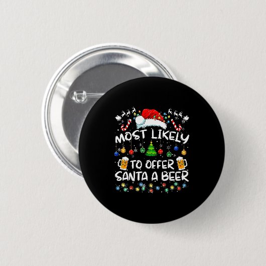 Most Likely To Offer Santa A Beer Funny Drinking C Button (Vorne & Hinten)