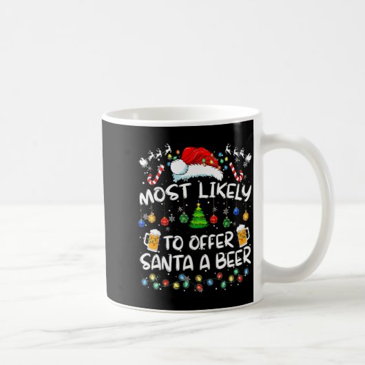 Most Likely To Offer Santa A Beer Funny Drinking C Kaffeetasse (Rechts)