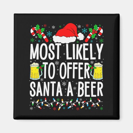 Most Likely To Offer Santa A Beer Funny Drinking C Magnet (Vorne)