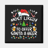 Most Likely To Offer Santa A Beer Funny Drinking C Magnet (Vorne)