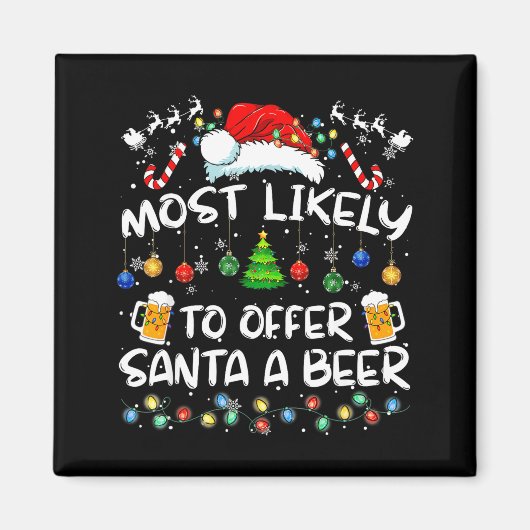 Most Likely To Offer Santa A Beer Funny Drinking C Magnet (Vorne)