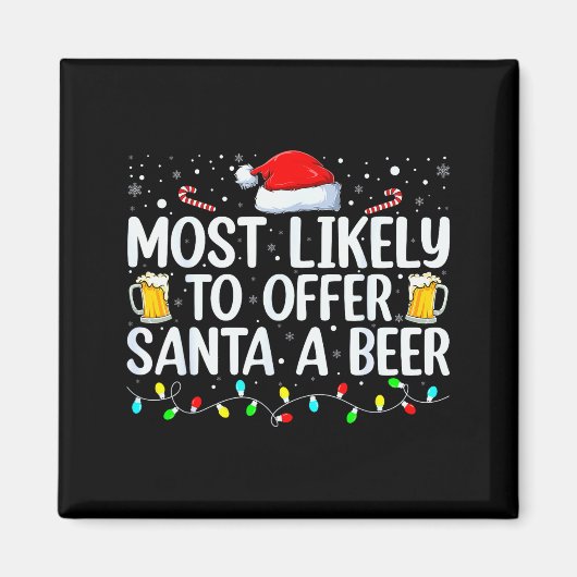 Most Likely To Offer Santa A Beer Funny Drinking C Magnet (Vorne)