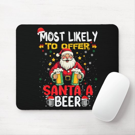Most Likely To Offer Santa A Beer Funny Drinking C Mousepad (Mit Mouse)