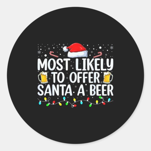 Most Likely To Offer Santa A Beer Funny Drinking C Runder Aufkleber (Vorderseite)