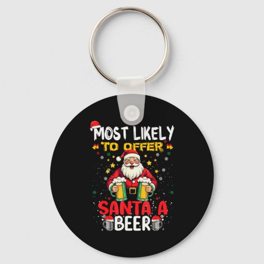 Most Likely To Offer Santa A Beer Funny Drinking C Schlüsselanhänger (Vorderseite)