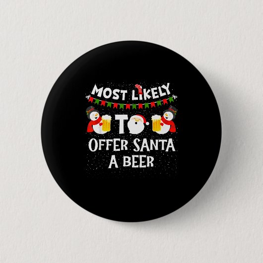 Most Likely To Offer Santa A Beer Snowman Christma Button (Vorderseite)