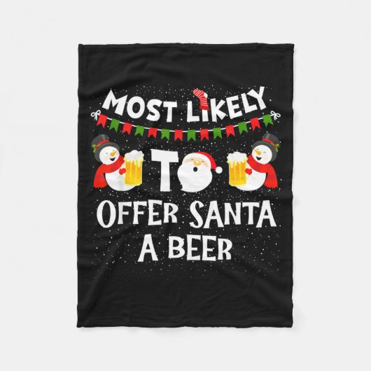 Most Likely To Offer Santa A Beer Snowman Christma Fleecedecke (Vorderseite)