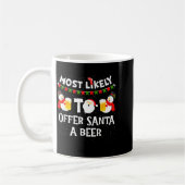 Most Likely To Offer Santa A Beer Snowman Christma Kaffeetasse (Links)