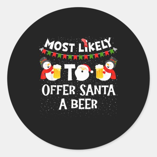 Most Likely To Offer Santa A Beer Snowman Christma Runder Aufkleber (Vorderseite)
