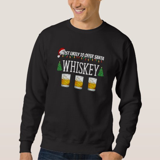 Most Likely To Offer Santa Whiskey  Matching Chris Sweatshirt (Vorderseite)