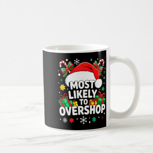 Most Likely To Overshop Shirt Family Christmas Sho Kaffeetasse (Rechts)