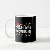 Most Likely To Overshop Shopng Family Matching Chr Kaffeetasse (Links)