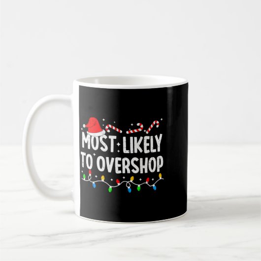 Most Likely To Overshop Shopng Family Matching Chr Kaffeetasse (Links)