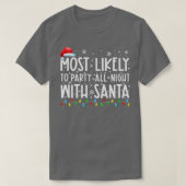 Most Likely To Party All Night With Santa Christma T-Shirt (Design vorne)