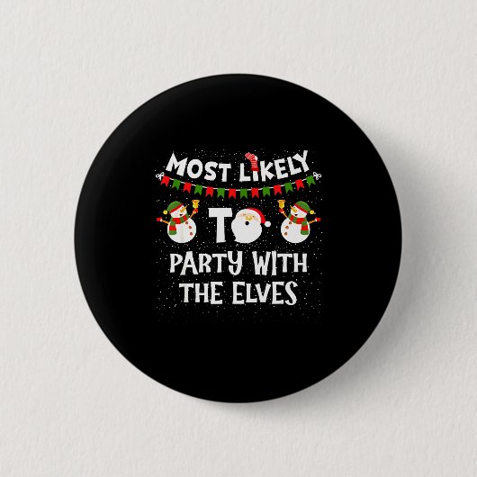 Most Likely To Party With The Elves Family Snowman Button (Vorderseite)
