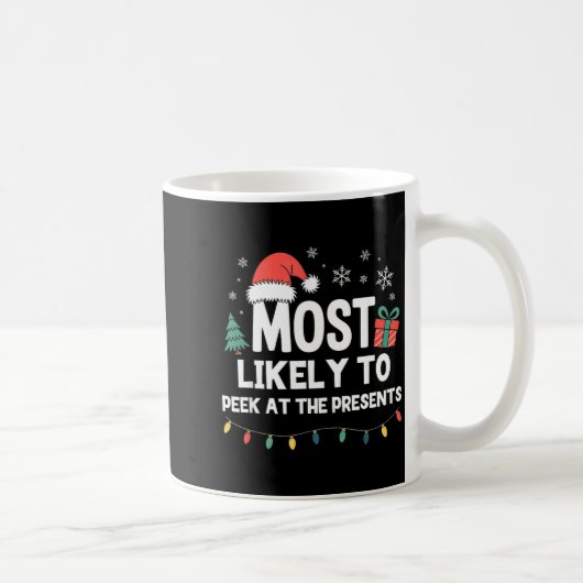 Most Likely To Peek At The Christmas Funny Xmas  Kaffeetasse (Rechts)