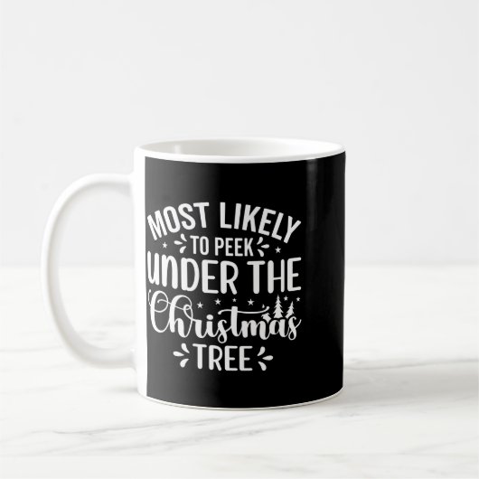 Most Likely To Peek Under The Tree Kaffeetasse (Links)