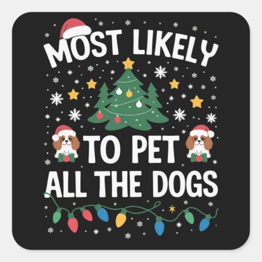 Most Likely to Pet All The Dogs Christmas Family Quadratischer Aufkleber (Vorderseite)