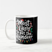 Most Likely To Pet The Reindeer Christmas Matching Kaffeetasse (Links)