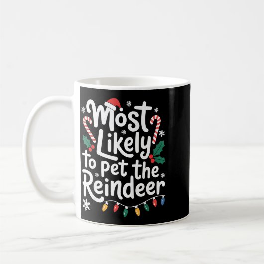 Most Likely To Pet The Reindeer Christmas Matching Kaffeetasse (Links)