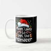 Most Likely To Pet The Reindeer Christmas Matching Kaffeetasse (Links)