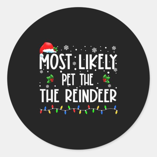 Most Likely To Pet The Reindeer Christmas Matching Runder Aufkleber (Vorderseite)