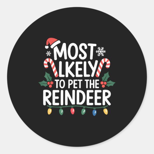 Most Likely To Pet The Reindeer Christmas Matching Runder Aufkleber (Vorderseite)