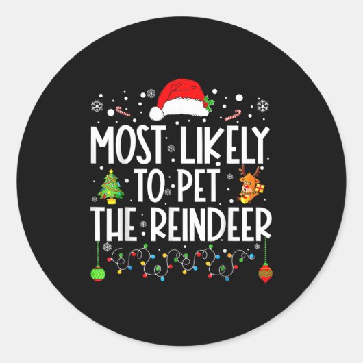 Most Likely To Pet The Reindeer Christmas  Runder Aufkleber (Vorderseite)