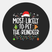 Most Likely To Pet The Reindeer Christmas Runder Aufkleber (Vorderseite)