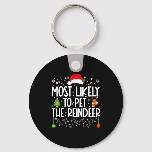 Most Likely To Pet The Reindeer Christmas Schlüsselanhänger (Vorderseite)
